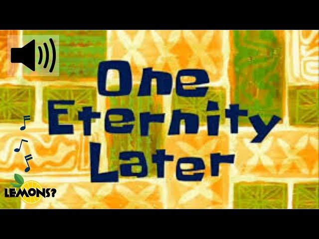 One Eternity Later... Spongebob sound effect famous YouTubers use + time card (HD) #31