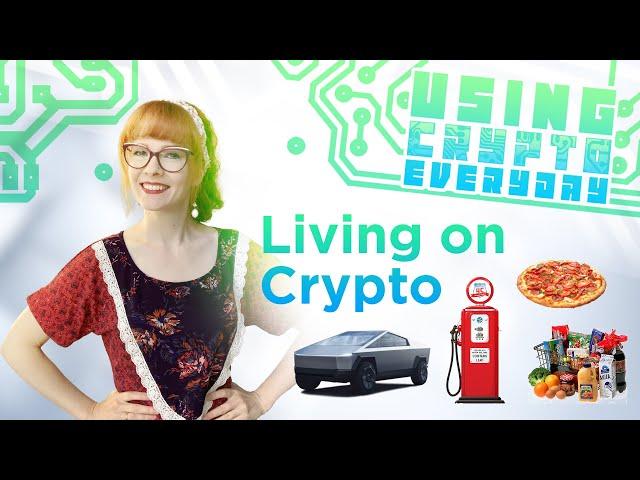 How to Live ENTIRELY on Crypto (2022)