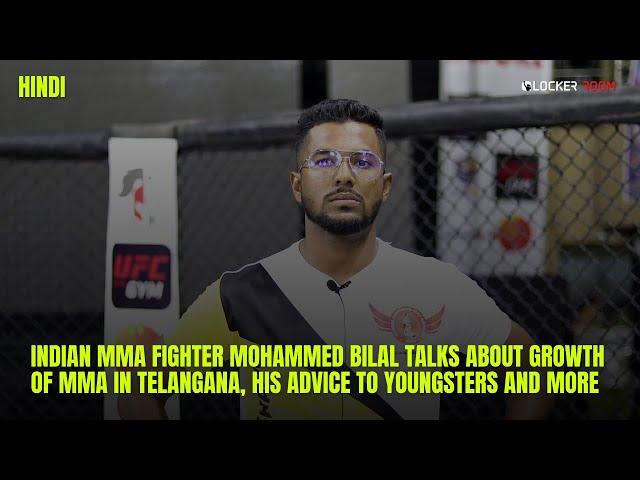 Indian MMA fighter Mohammed Bilal talks about growth of MMA in Telangana, advice to young fighters