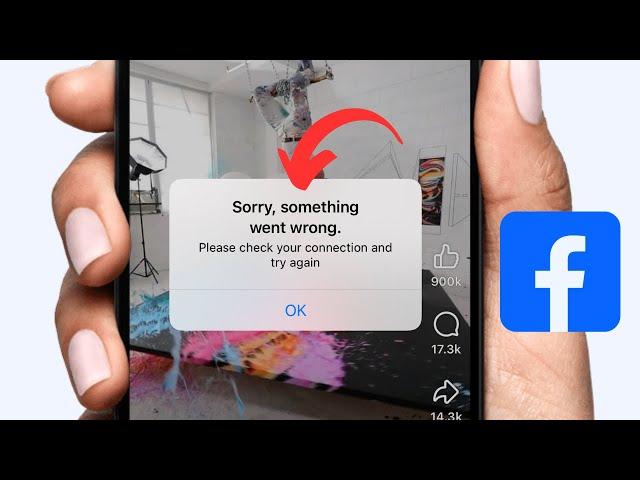 How to Fix Facebook Sorry Something Went Worng Problem On iPhone