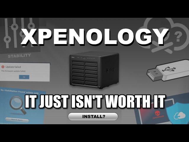 Xpenology - Why It Is Not Worth It!