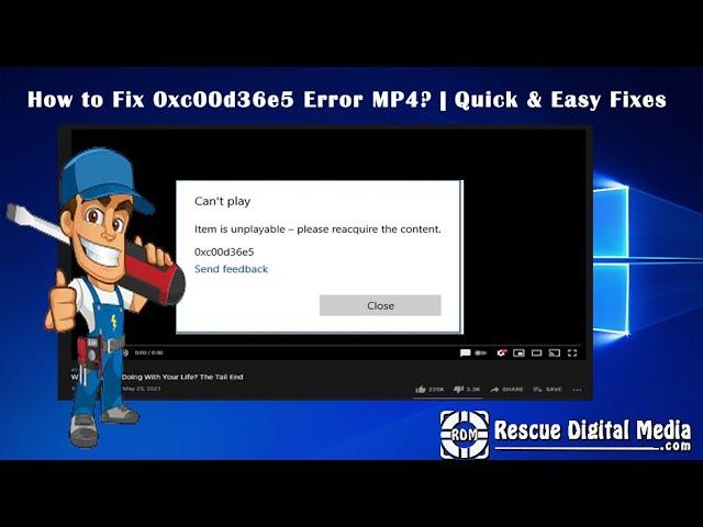 How to Fix 0xc00d36e5 Error MP4? | Quick & Easy Fixes | Rescue Digital Media