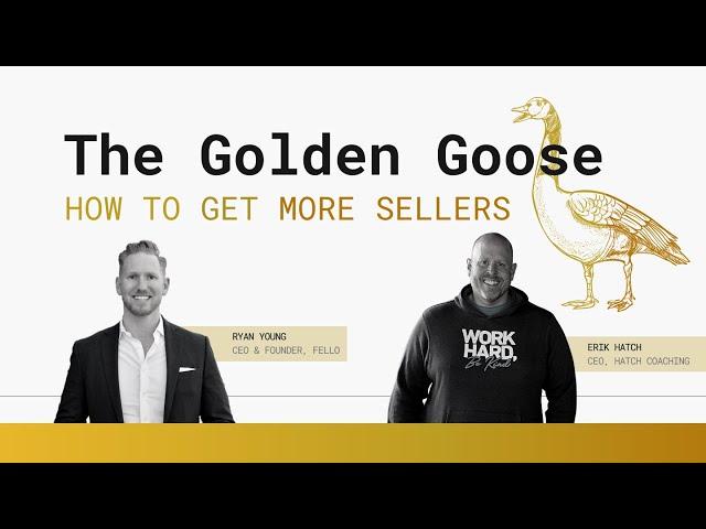 The Golden Goose - How to Get More Sellers