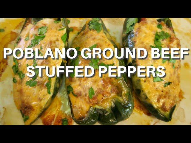 POBLANO GROUND BEEF STUFFED PEPPERS Easy Recipe