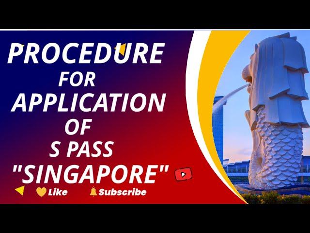 Procedure for Application of S Pass Singapore