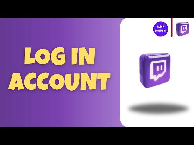 How to Log In into Twitch Account