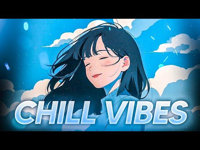 Songs for chill vibes 