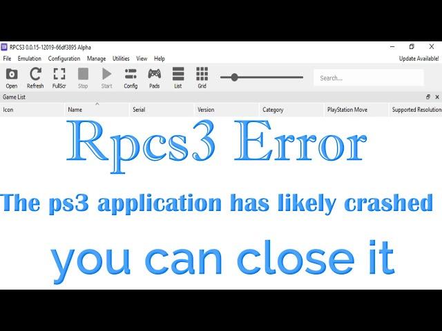 Rpcs3 Error the ps3 application has likely crashed you can close it