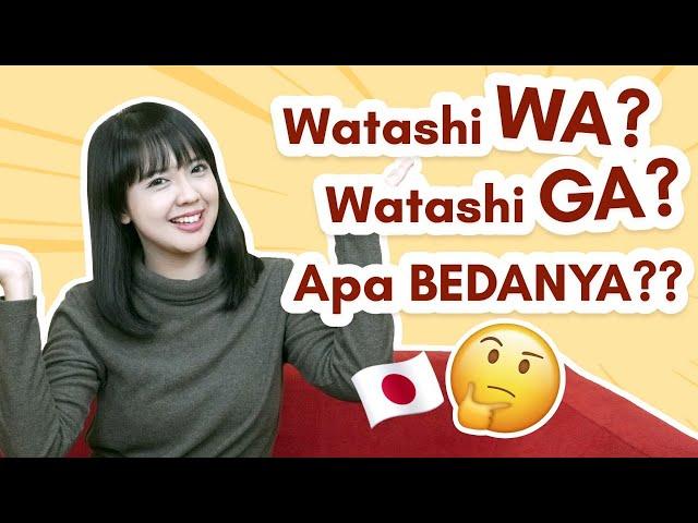 Watashi WA dan Watashi GA, BEDANYA Apa Sih?! - Belajar Bahasa Jepang