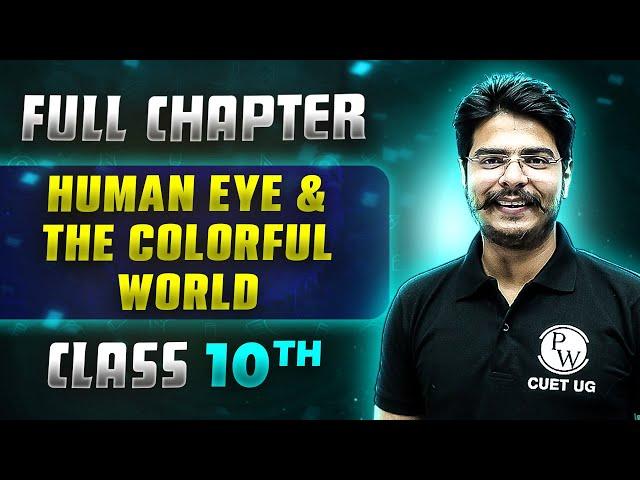 Human Eye & the Colorful World FULL CHAPTER | Class 10th Science  | Chapter 10 | Udaan