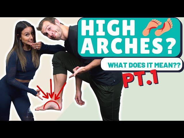 High Arches, what does it mean?  Part 1