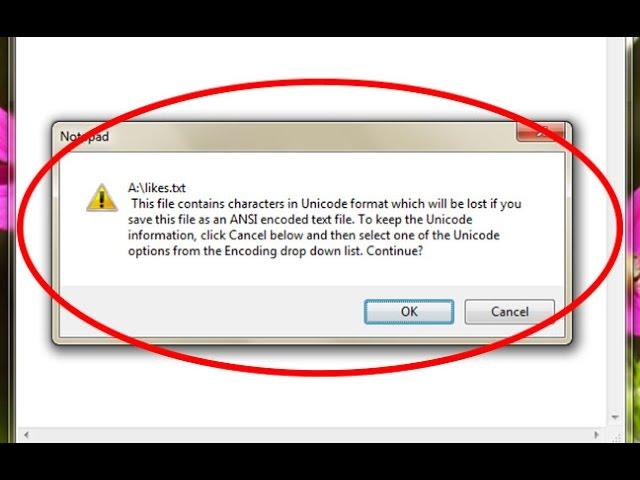 How to fix This file contains characters in Unicode format which will be lost-Notepad