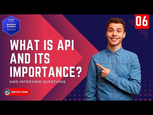 06 AWS Interview Questions - What are APIs and What is the importance of APIs in AWS