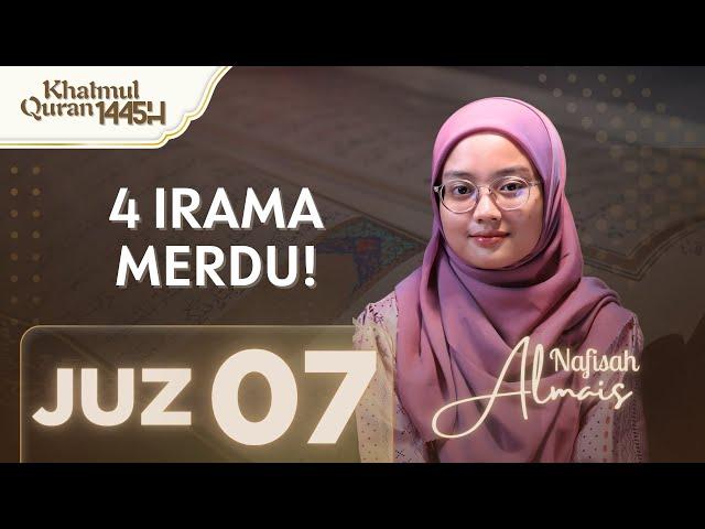 ADEM BANGET! FULL JUZ 7 MENGGUNAKAN 4 IRAMA!  | NAFISAH ALMAIS