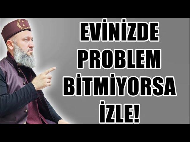 EVİNİZDE PROBLEM BİTMİYORSA İZLE! HÜSEYİN ÇEVİK