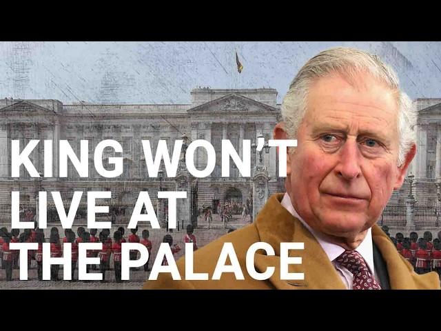 King Charles won't live at Buckingham Palace, despite £369 million refurbishment | The Royals