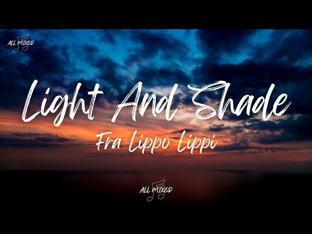 Fra Lippo Lippi - Light And Shade (Lyrics)