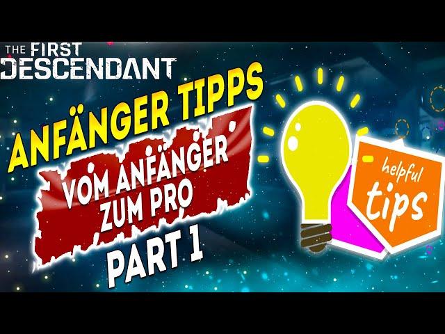 Vom Anfänger zum PRO - Anfänger Tipps Part 1 - The First Descendant deutsch