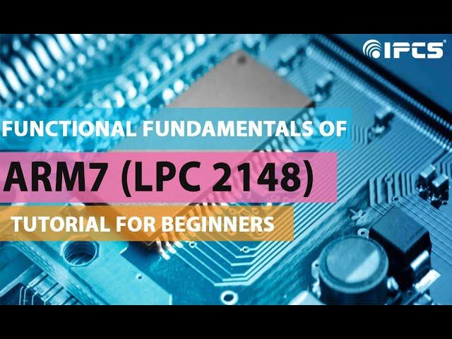 ARM7 LPC2148 Micro controller tutorial for beginners | Learn Functional fundamentals