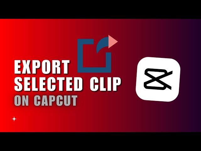 NEW CapCut PC Feature! How To Export Selected Clips Easily In CapCut Desktop?