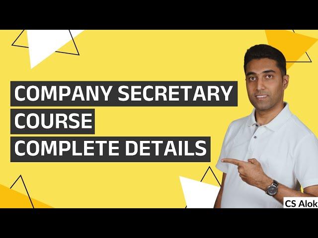 Company Secretary Course Complete Details: Everything You Need to Know to Become a Company Secretary