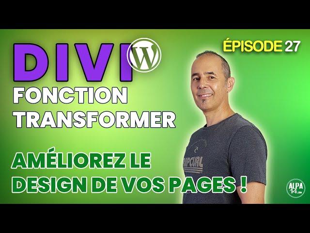 DIVI : Fonction Transformer, améliorez le design des pages de votre site web WordPress