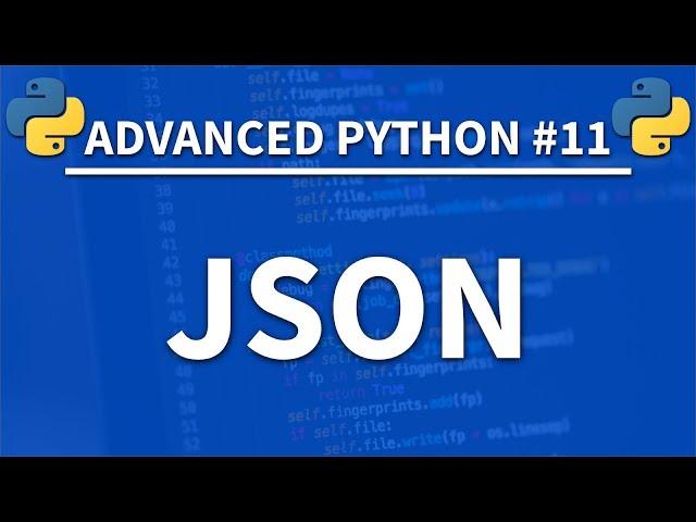 JSON in Python - Advanced Python 11 - Programming Tutorial