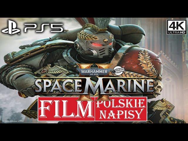 WARHAMMER 40K SPACE MARINE 2  | FILM / POLSKIE NAPISY | ️4K ᵁᴴᴰ 60ᶠᵖˢ PS5