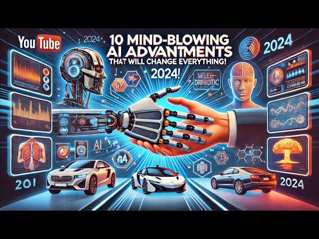 Top 10 AI Advancements of 2024 That Will Change Everything!