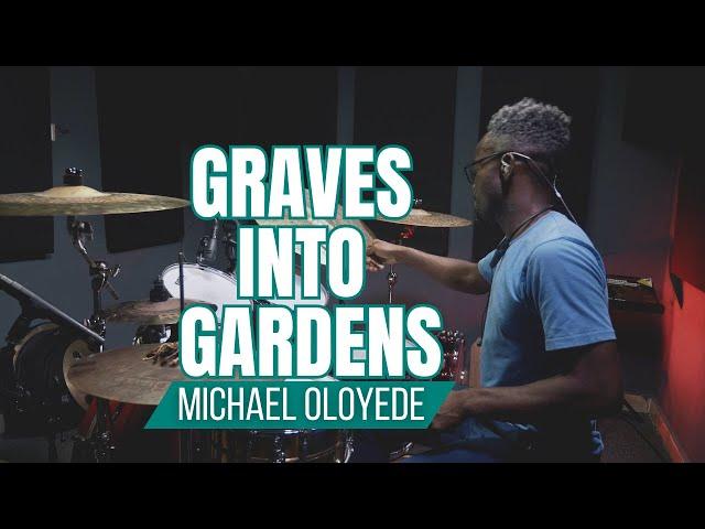 Michael Oloyede: "Graves Into Gardens" (Drum Cover) | Will Davis Arrangement