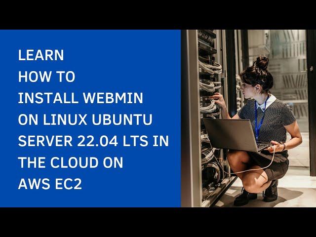 Need a web based unix server management system? Learn how to install Webmin on Linux Ubuntu 22.04.