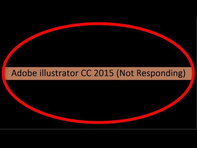 How To Fix Adobe illustrator Not Responding Error || Windows 10/8/7