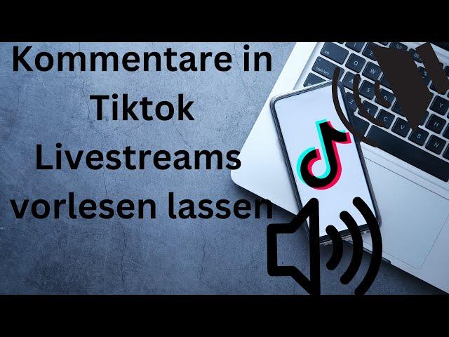 Kommentare in Tiktok Livestreams vorlesen lassen !!! Tutorial deutsch