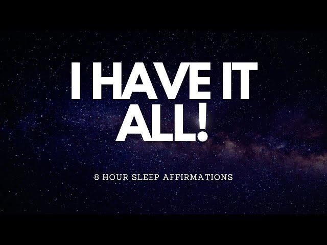STEP INTO YOUR DESIRED STATE WITH THESE 'I HAVE IT ALL' SELF CONCEPT AFFIRMATIONS