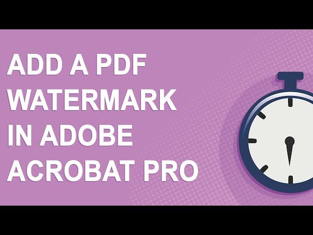 How to add a PDF watermark in Adobe Acrobat Pro DC