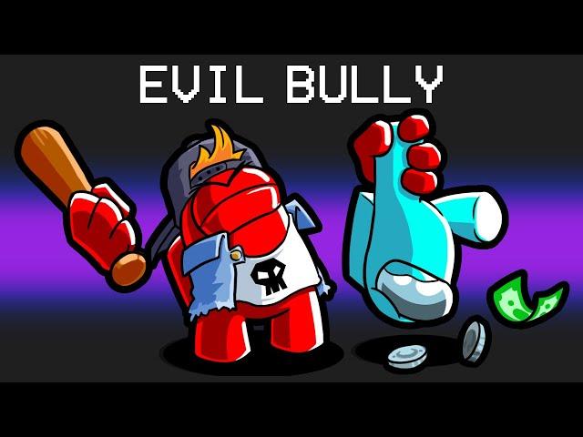 EVIL BULLY in Among Us