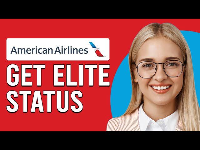 How To Get Elite Status On American Airlines (How To Earn Elite Status On American Airlines)