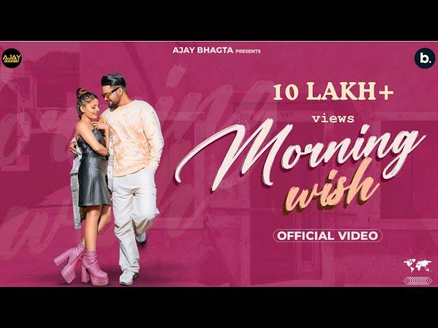 Morning Wish - Official Video I Ajay Bhagta I Kajal Saraswat I Haryanvi Song | New Haryanvi Song