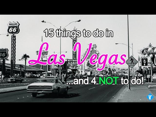 Top 15 Things To Do in Las Vegas (and 4 NOT TO DO) - Nevada Travel Guide