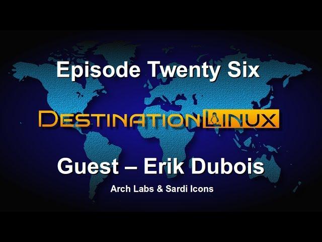 Destination Linux EP26 - Guest Erik Dubois