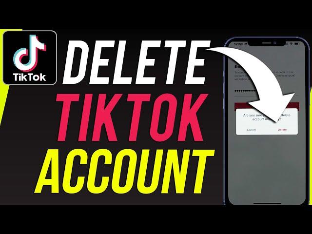 How To Delete TikTok Account - 2023 Update