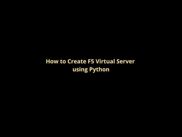 How to create f5 virtual server using Python