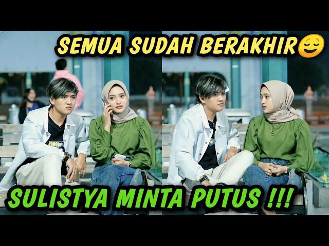 SULISTYA MINTA PUTUS !! | SEMUA SUDAH BERAKHIR | AKU SEDIH BANGET SAMPAI MENANGIS