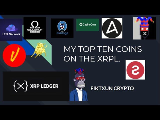 MY TOP TEN COINS ON THE XRPL!! PLUS BONUS PROJECTS!! MAXIMIZE YOUR XRP GAINS!!