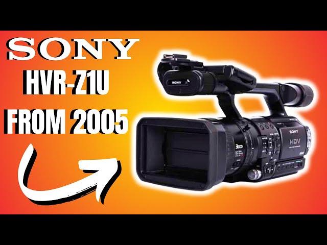 [REVIEW] Sony HVR-Z1U HDV Camcorder From 2005