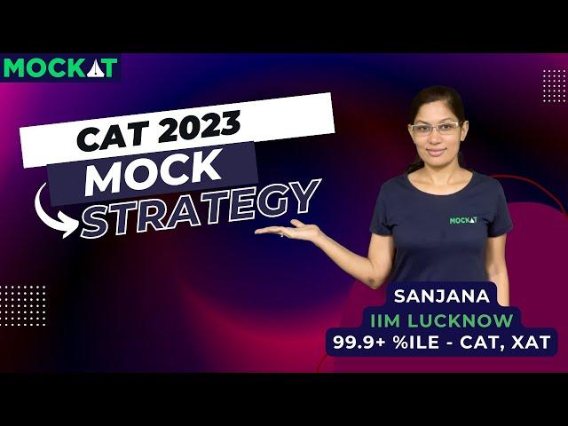 CAT 2023 Mock Strategy by Sanjana (IIML alumnus, 99.9+ percentiler in CAT, XAT)