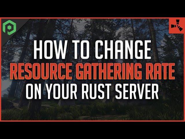 How to Change Resource Gathering Rate on Your Rust Server