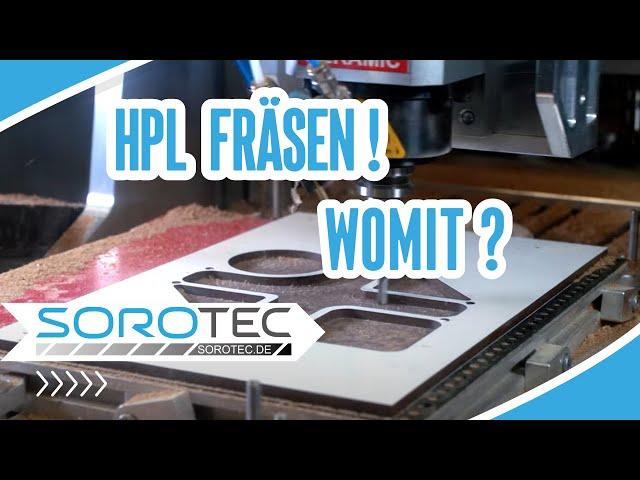 HPL fräsen! Womit? || Sorotec || Portalfräsen & CNC-Zubehör