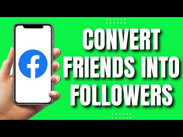 How To Convert Facebook Friends Into Followers (Quick Tutorial)