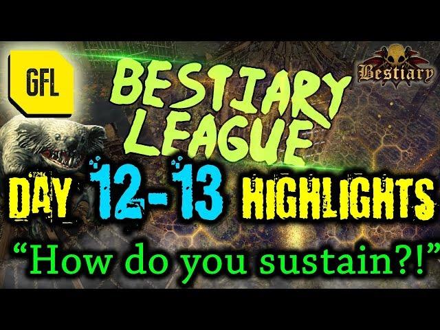 Path of Exile 3.2: Bestiary League DAY #12-13 Highlights "How do you sustain?!"
